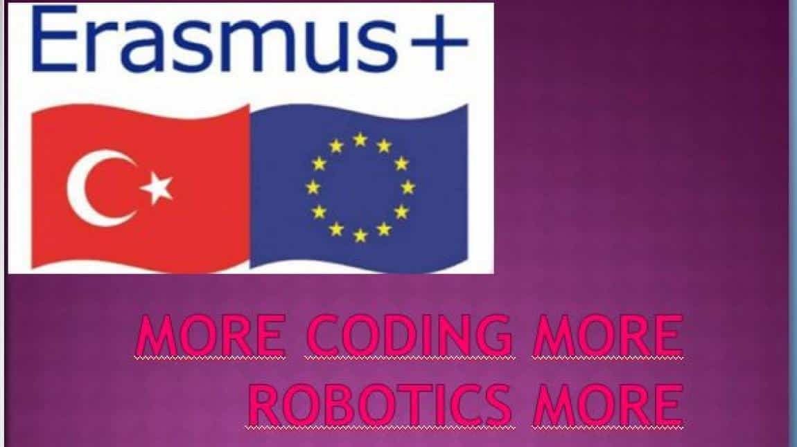 More coding more robotics more students Erasmus KA229 Projesi Türkiye Hareketliliği