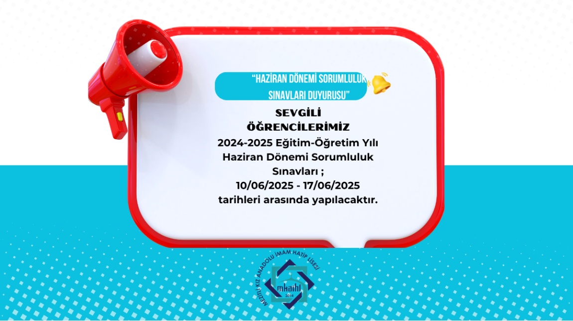 2024 - 2025 Yılı 2. Dönem Haziran Ayı Sorumluluk Sınavları